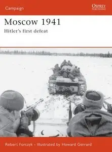 Moscow 1941: Hitler's First Defeat  (Osprey Campaign 167) (repost)