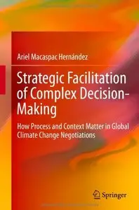 Strategic Facilitation of Complex Decision-Making [Repost]