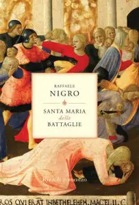 Raffaele Nigro - Santa Maria Delle Battaglie