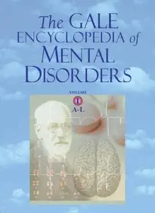 The Gale Encyclopedia of Mental Disorders - 2 Volume Set (Repost)