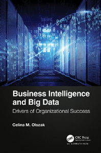 Business Intelligence and Big Data : Drivers of Organizational Success