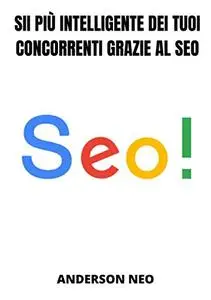 Sii più intelligente dei tuoi concorrenti grazie al SEO