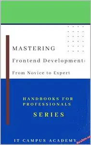 Mastering Frontend Development: From Novice to Expert