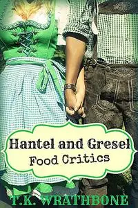 «Hantel and Gresel» by T.K. Wrathbone