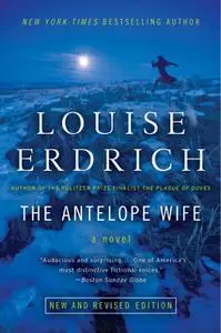 «The Antelope Wife» by Louise Erdrich