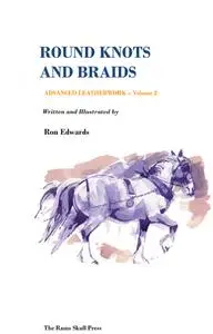 Round Knots And Braids: Advanced Leatherwork, Volume 2