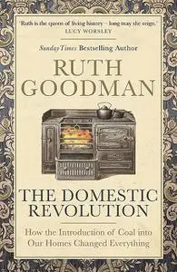 «The Domestic Revolution» by Ruth Goodman