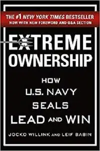 Extreme Ownership: How U.S. Navy SEALs Lead and Win (New Edition)