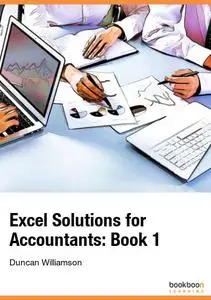 Excel Solutions for Accountants: Book 1