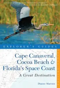 Explorer's Guide Cape Canaveral, Cocoa Beach & Florida's Space Coast: A Great Destination, 2nd Edition