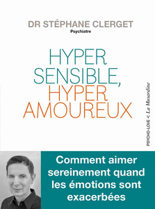 Hypersensible, hyperamoureux - Stéphane Clerget