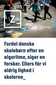 «Fordel danske skolebørn efter en algoritme, siger en forsker. Ellers får vi aldrig lighed i skolerne.» by Zetland