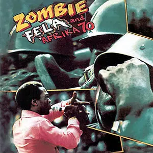 Fela Anikulapo Kuti & the Africa '70 – Zombie (1976) (16/44 Vinyl Rip)