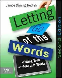 Letting Go of the Words, Second Edition: Writing Web Content that Works