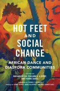 Hot Feet and Social Change: African Dance and Diaspora Communities