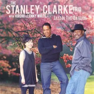 Stanley Clarke - Jazz In The Garden (2009)
