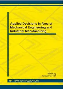 Applied Decisions in Area of Mechanical Engineering and Industrial Manufacturing