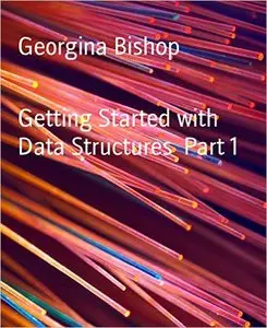 Getting Started with Data Structures Part 1
