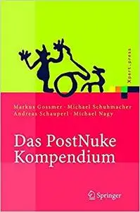 Das PostNuke Kompendium: Internet-, Intranet- und Extranet-Portale erstellen und verwalten (Repost)