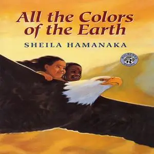 «All The Colors Of The Earth» by Sheila Hamanaka