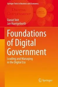 Foundations of Digital Government: Leading and Managing in the Digital Era