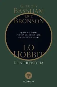 Gregory Bassham, Eric Bronson - Lo Hobbit e la filosofia