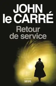 John Le Carré, "Retour de service"