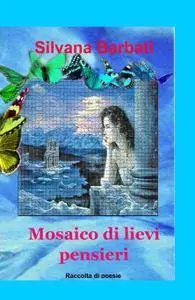 Mosaico di lievi pensieri