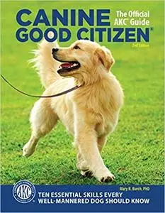 Canine Good Citizen - The Official Akc Guide