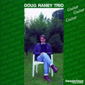 Doug Raney Trio - Guitar Guitar Guitar (1987) [Repost]