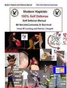 Modern Hapkido. 100% Self Defense. Self Defense Manual. 60 Second Lessons in Survival