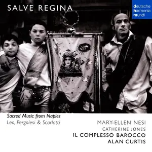 Alan Curtis, Il Complesso Barocco - Salve Regina: Sacred Music from Naples: Leo, A. Scarlatti, Pergolesi (2009)