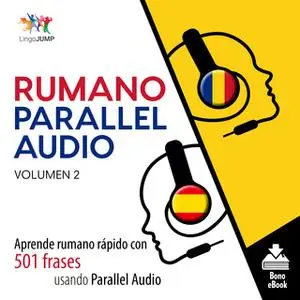 «Rumano Parallel Audio – Aprende rumano rápido con 501 frases usando Parallel Audio - Volumen 2» by Lingo Jump