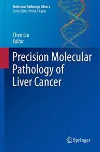 Precision Molecular Pathology of Liver Cancer (Repost)