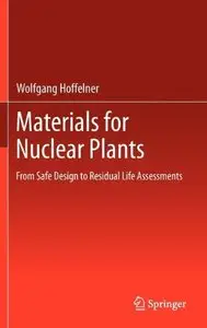 Materials for Nuclear Plants: From Safe Design to Residual Life Assessments (repost)