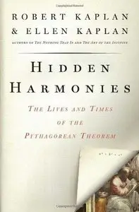 Hidden Harmonies: The Lives and Times of the Pythagorean Theorem 