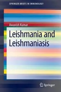 Leishmania and Leishmaniasis (SpringerBriefs in Immunology) by Awanish Kumar