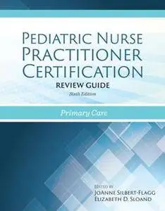 Pediatric Nurse Practitioner Certification Review Guide: Primary Care, Sixth Edition