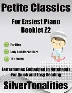 «Petite Classics for Easiest Piano Booklet Z2 – Fur Elise Lady Rich Her Galliard the Palms Letter Names Embedded In Note