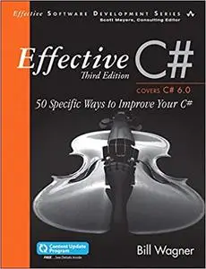 Effective C# (Covers C# 6.0), (includes Content Update Program): 50 Specific Ways to Improve Your C# (3rd Edition)