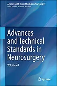 Advances and Technical Standards in Neurosurgery: Volume 43