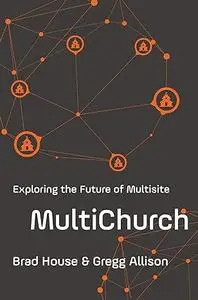 MultiChurch: Exploring the Future of Multisite
