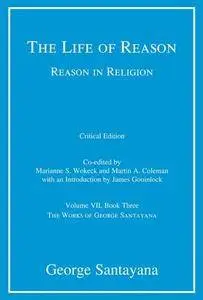 The Life of Reason or The Phases of Human Progress, Book 3: Reason in Religion