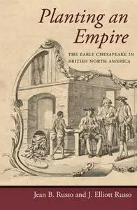 Planting an Empire: The Early Chesapeake in British North America