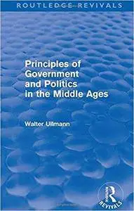 Principles of Government and Politics in the Middle Ages