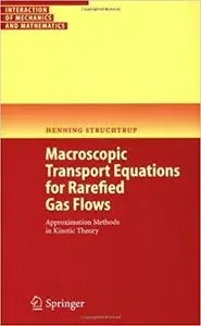 Macroscopic Transport Equations for Rarefied Gas Flows: Approximation Methods in Kinetic Theory (Repost)