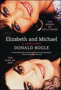 «Elizabeth and Michael: The Queen of Hollywood and the King of Pop – A Love Story» by Donald Bogle