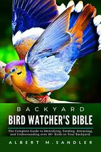 Backyard Bird Watcher’s Bible