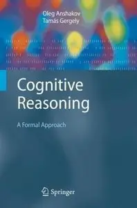 Cognitive Reasoning: A Formal Approach (Repost)