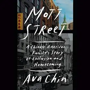 Mott Street: A Chinese American Family's Story of Exclusion and Homecoming [Audiobook]